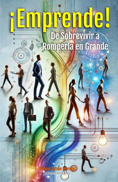 Emprende! De Sobrevivir a Romperla en Grande