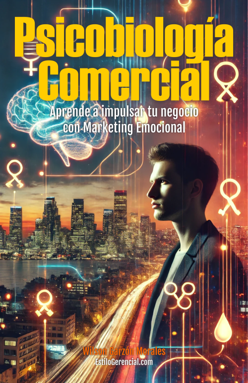 Psico Biología Comercial: Aprende a impulsar tu negocio con Marketing Emocional
