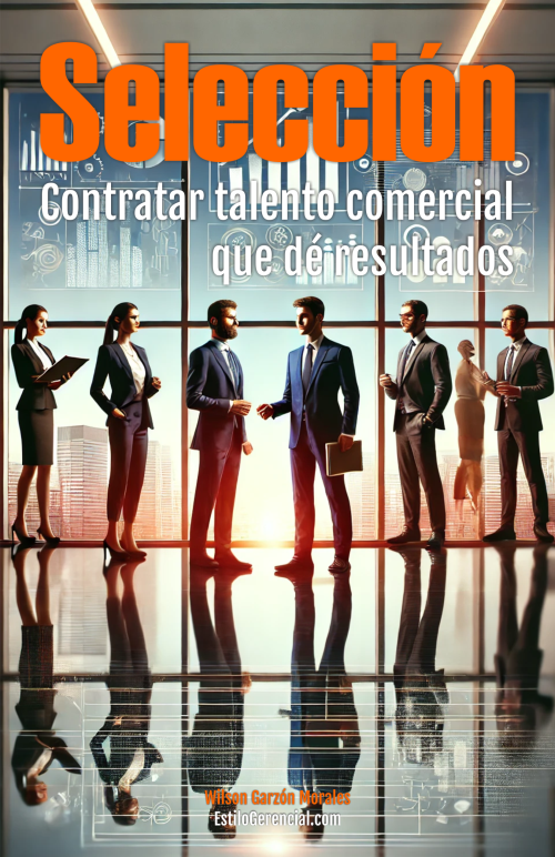 Selección Comercial : Contratar talento comercial que dé resultados