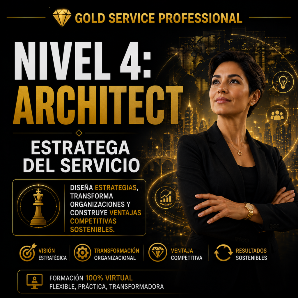 Gold Service Professional - Formación en Gerencia del Servicio - Escuela del Servicio - Servicio de Oro